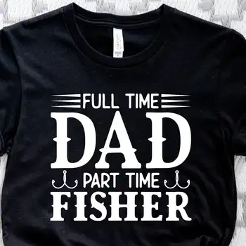 Polni delovni Čas Oče Del Fisher T shirt Ribič Ribolov Očka Dan očetov